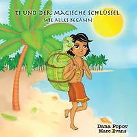 Ti und der Magische Schluessel: Wie alles begann