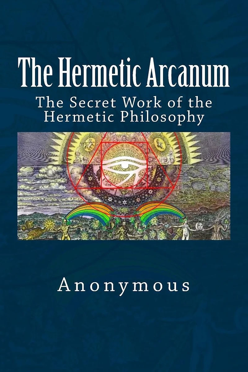 the hermetic Arcanum: secret work of philosophy