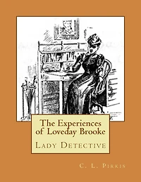 The Experiences of Loveday Brooke, Lady Detective (Golden Deer Classics)