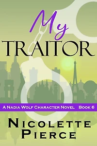 My Traitor (Nadia Wolf, #6)