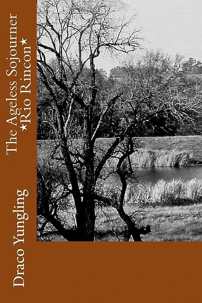 The Ageless Sojourner *Rio Rincon*
