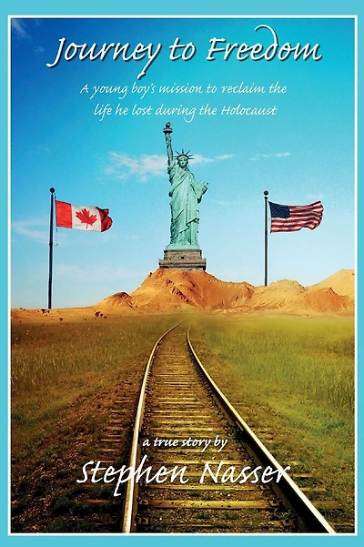 Journey to Freedom: A young boy's mission to reclaim the life he lost during the Holocaust