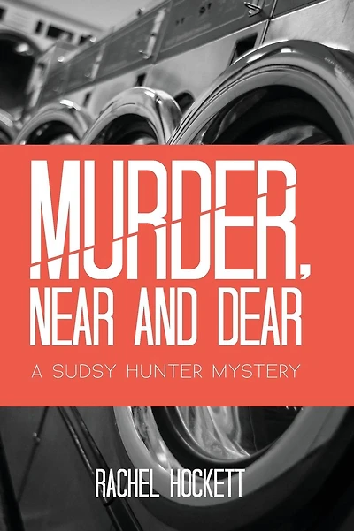 Murder, Near and Dear: A Sudsy Hunter Mystery
