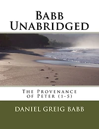 Babb Unabridged: The Provenance of Peter (1-5)