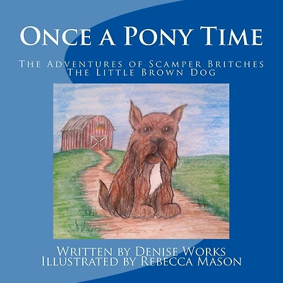 Once a Pony Time: The Adventures of Scamper Britches, The Little Brown Dog