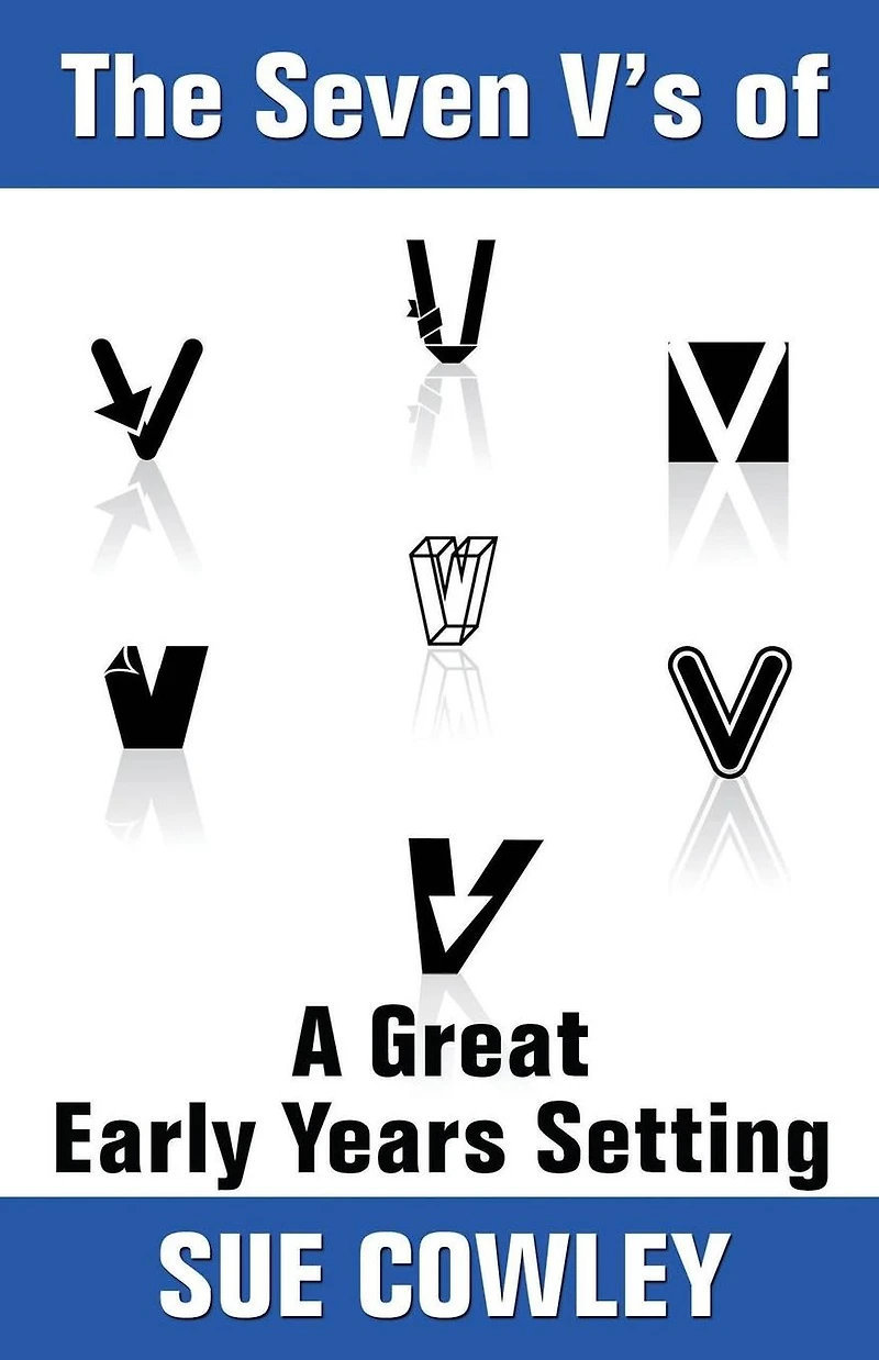 The Seven V's of A Great Early Years Setting