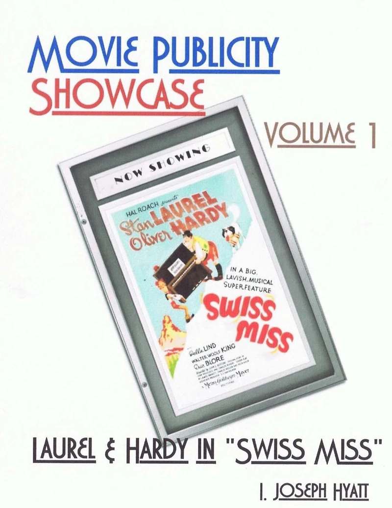 Movie Publicity Showcase Volume 1: Laurel and Hardy in "Swiss Miss"