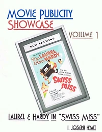 Movie Publicity Showcase Volume 1: Laurel and Hardy in "Swiss Miss"