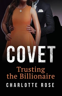 Covet: Trusting the Billionaire