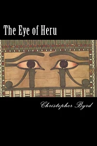 The Eye of Heru: The Adventures of the Byrdman