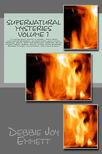 Supernatural Mysteries: 17 riveting short stories in Volume 1 and 2 about supernatural phenomena, gypsy curses, hauntings, ghosts, UFOs and abductions, Satanism, Wiccan witches, angels, demons, fairies, sirens, Greek Mythology, Bermuda Triangle, reincarna