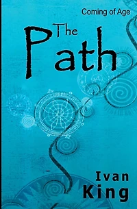 Coming of Age: The Path (Coming Age, Age Books, Fiction, Books for Teens) [Coming Age]