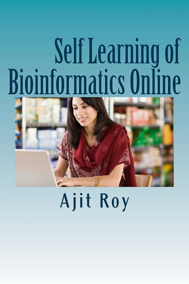 Self Learning of Bioinformatics Online: Online Learning, Videeo, Webinars, Bioinformatics