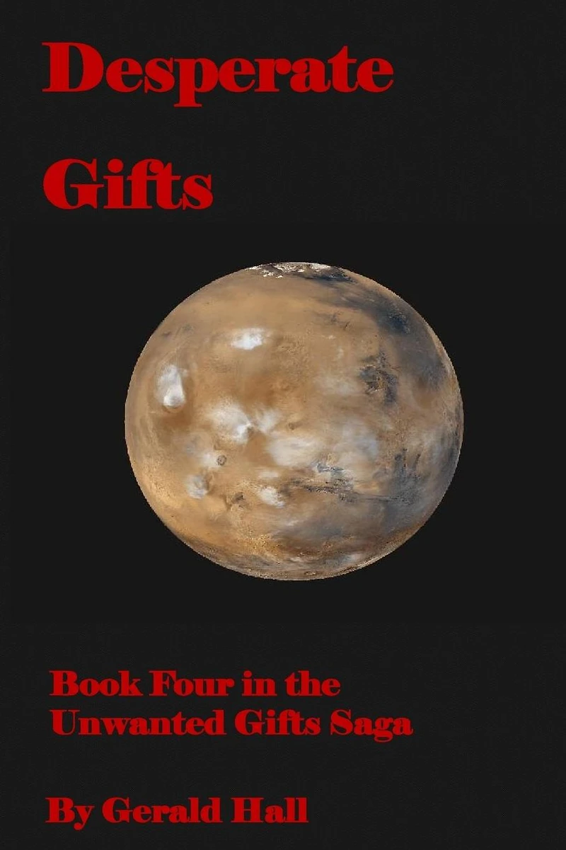 Desperate Gifts: Book Four in the Unwanted Gifts Saga