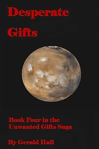 Desperate Gifts: Book Four in the Unwanted Gifts Saga
