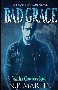 Bad Grace (Watcher Chronicles Book 1)