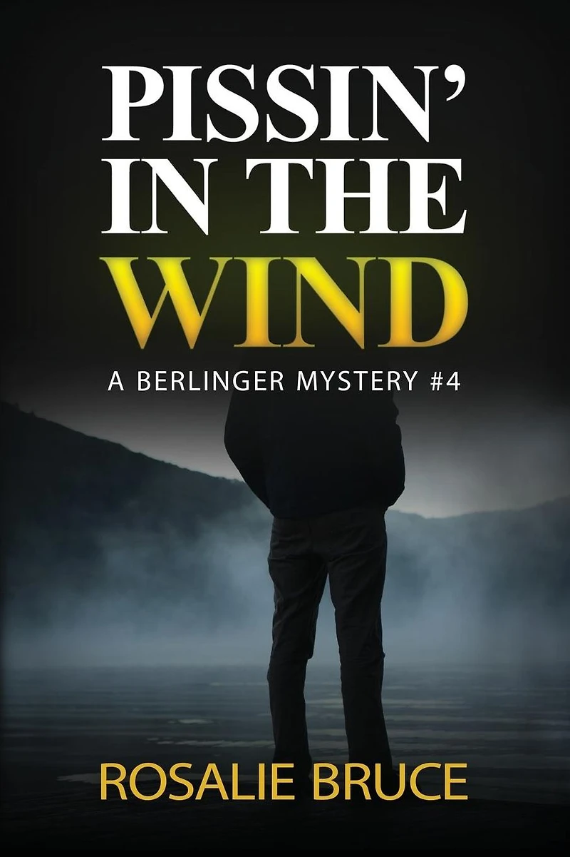 Pissin' in the Wind: A Berlinger Mystery, #4