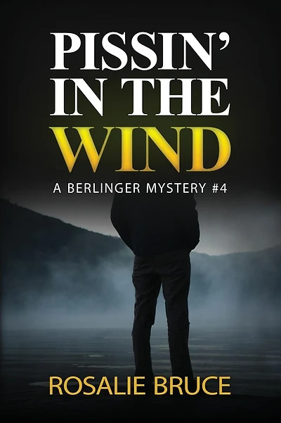Pissin' in the Wind: A Berlinger Mystery, #4