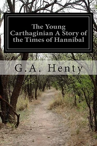 Young Carthaginian: A Story of the Times Hannibal