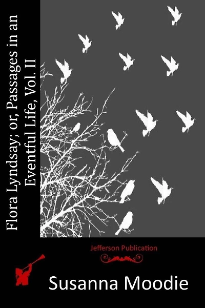 Flora Lyndsay or, Passages in an Eventful Life Vol. II.