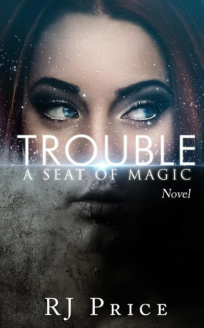 Trouble: Seat of Magic Book One