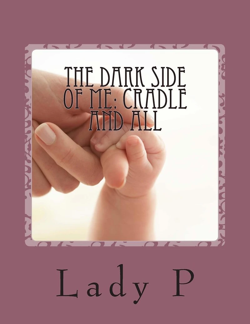 The Dark Side of Me: Cradle and all: Cradle and All