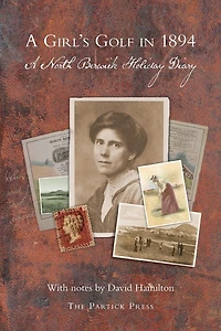 A Girl's Golf in 1894: A North Berwick Holiday Diary