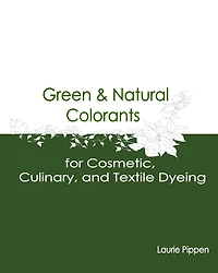 Green & Natural Colorants for Cosmetic, Culinary, and Textile Dyeing
