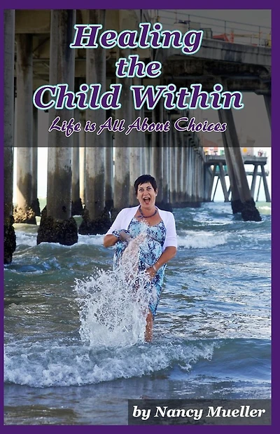 Healing The Child Within: Life Is All About Choices