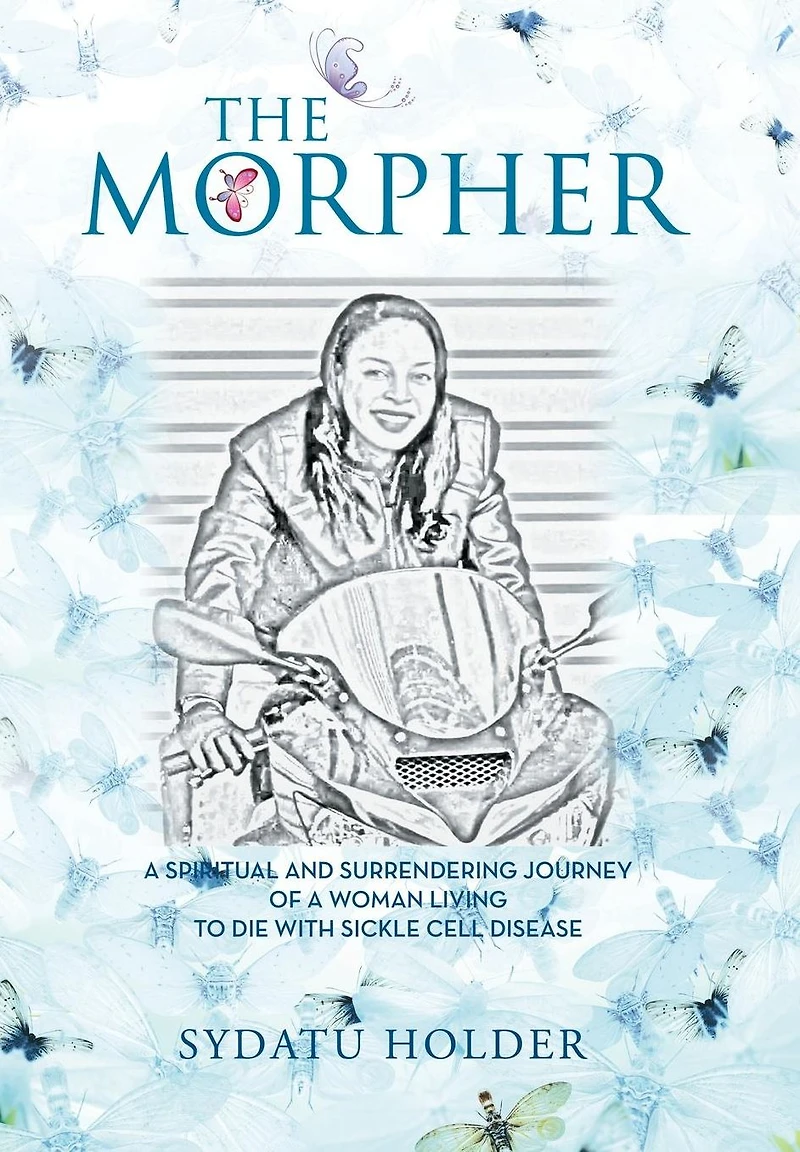 "The Morpher": A Spiritual And Surrendering Journey Of Woman Living To Die With Sickle Cell Disease