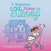 a Temporary Home for Stacey: book about foster child's journey through care