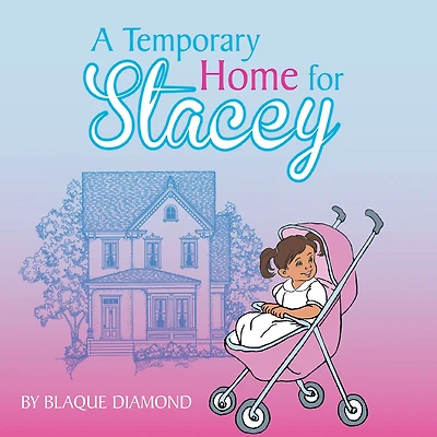 a Temporary Home for Stacey: book about foster child's journey through care