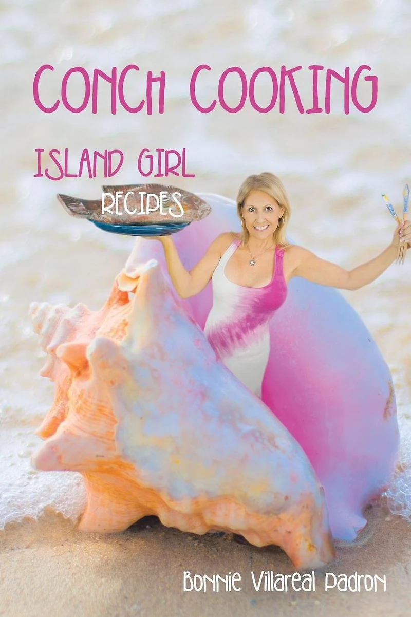 Conch Cooking: Island Girl Recipes