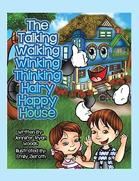 The Talking Walking Winking Thinking Hairy Happy House