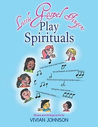 Little Gospel Fingers Play Spirituals
