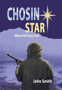 Chosin Star When Hell Froze Over: Over