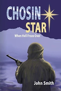 Chosin Star When Hell Froze Over: Over