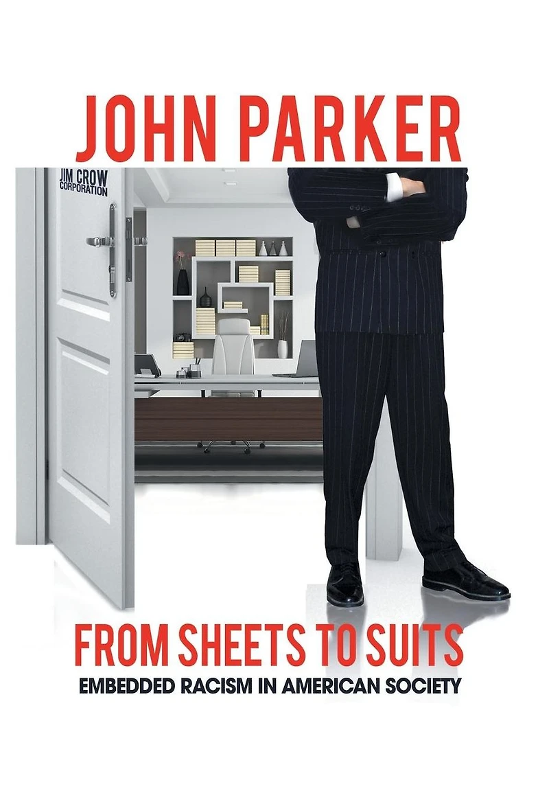 From Sheets to Suits: Embedded Racism American Society