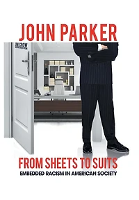 From Sheets to Suits: Embedded Racism American Society