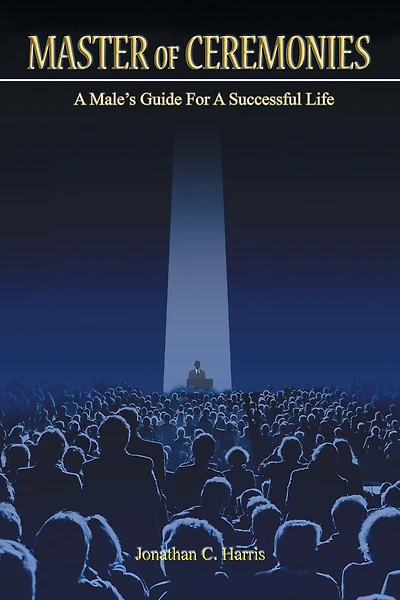 Master of Ceremonies: a Male's Guide for Successful Life
