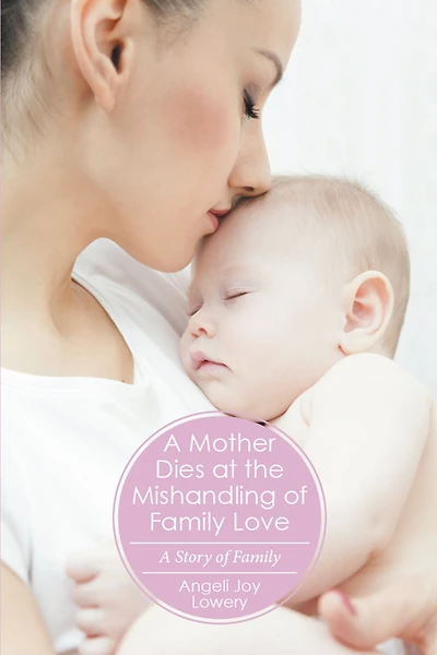 A Mother Dies at the Mishandling of Family Love: A Story of Family