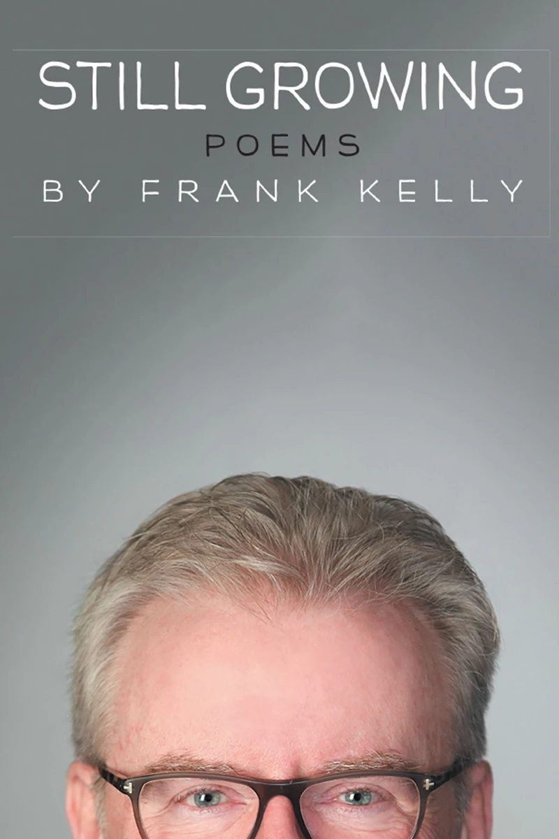 STILL GROWING: Poems