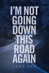 I'm Not Going Down This Road Again