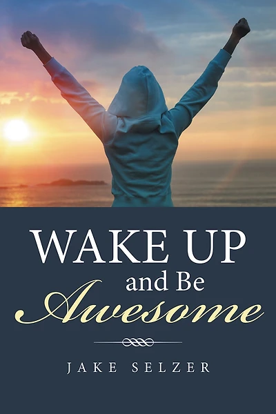 Wake Up and Be Awesome