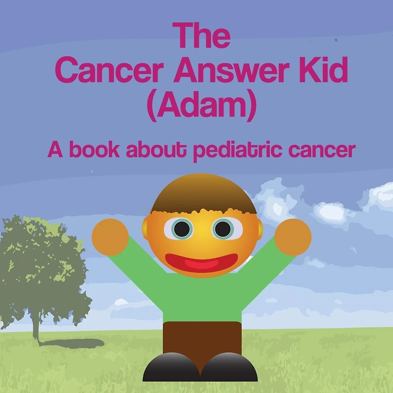 The Cancer Answer Kid (Sophia): A book about pediatric cancer.