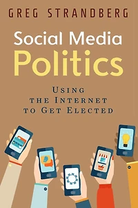Social Media Politics: Using the Internet to Get Elected