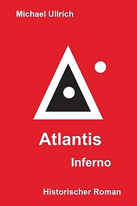 Atlantis - Inferno: Historischer Roman