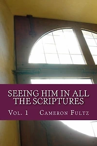 Seeing Him In All The Scriptures: The Jesus Pictures Devotionals - Vol. 1