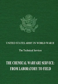 The Chemical Warfare Service: From Laboratory to Field
