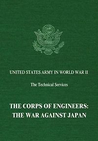 The Corps of Engineers: The War Against Japan